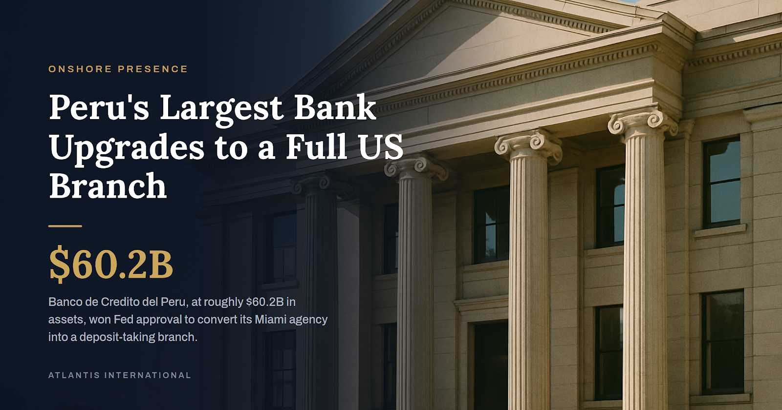 Peru’s Largest Bank Upgrades to a U.S. Branch - Atlantis International on Banco de Credito del Peru’s agency-to-branch conversion in Miami
