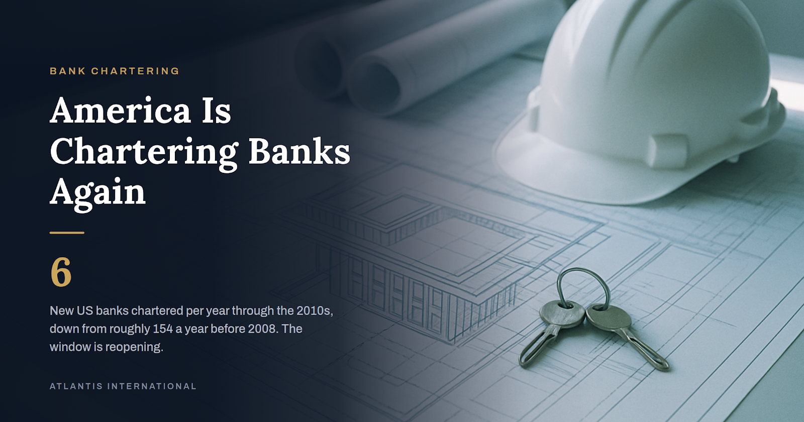 The Window Reopens: America Is Chartering Banks Again