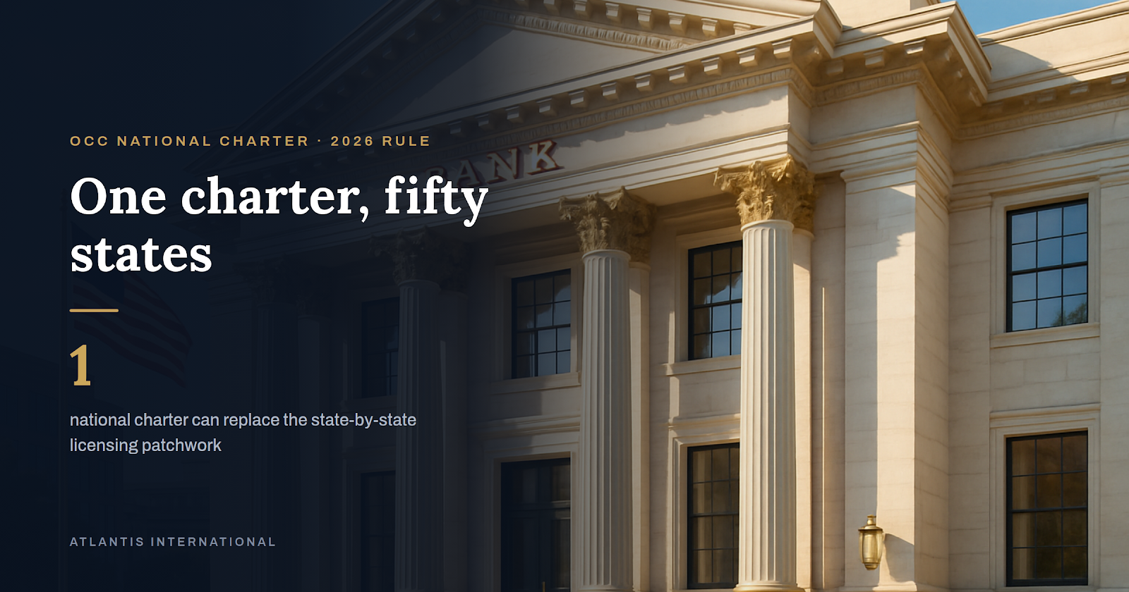 One Charter, Fifty States - Atlantis International on the US national bank charter as an alternative to state-by-state licensing