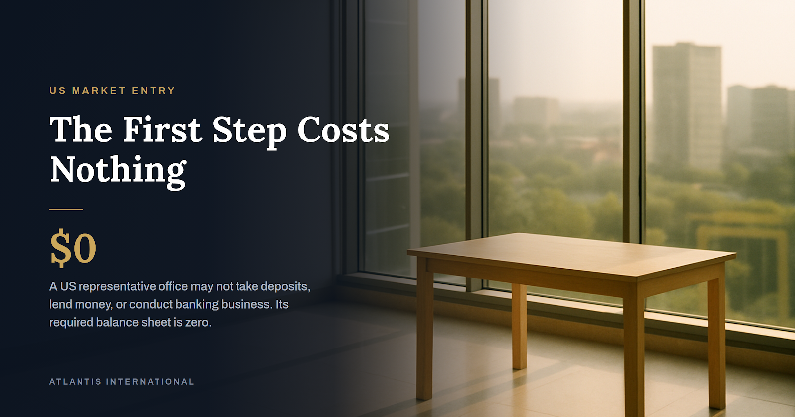The First Step Costs Nothing - Atlantis International on the representative office as a foreign bank first US entry vehicle